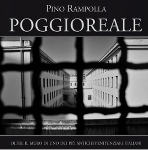 POGGIOREALE. Oltre il muro di uno dei più antichi penitenziari d'Italia - Pino Rampolla