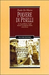 POLVERE DI PISELLI. La vita quotidiana a Napoli durante l'occupazione alleata (1943-1944) - Paolo De Marco