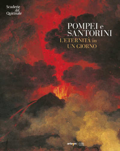 POMPEI E SANTORINI. L’eternità in un giorno - Massimo Osanna, Demetrios Athanasoulis POMPEI E SANTORINI. L’eternità in un giorno - Massimo Osanna, Demetrios Athanasoulis