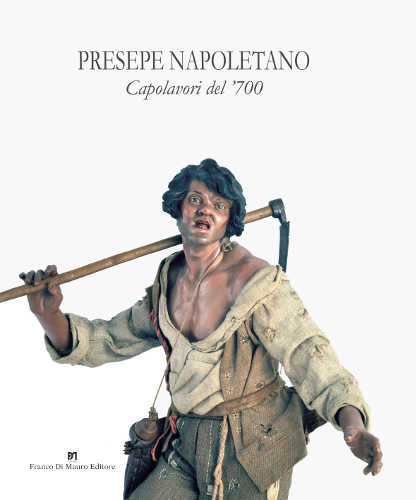 Presepe Napoletano. Capolavori del Settecento Presepe Napoletano. Capolavori del Settecento