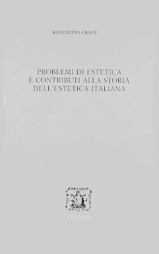 Benedetto Croce - PROBLEMI DI ESTETICA E CONTRIBUTI ALLA STORIA DELL'ESTETICA ITALIANA libro Benedetto Croce - PROBLEMI DI ESTETICA E CONTRIBUTI ALLA STORIA DELL'ESTETICA ITALIANA