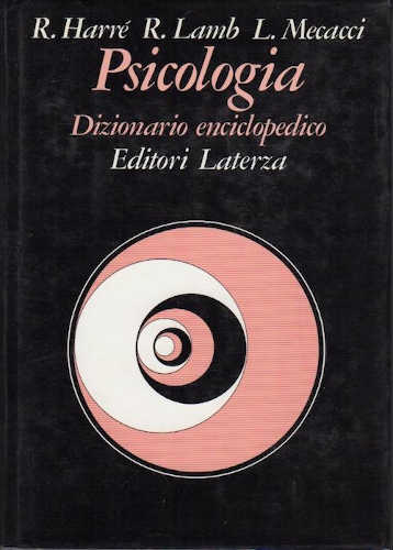 PSICOLOGIA. Dizionario enciclopedico - R. Harré, R. Lamb, L, Mecacci PSICOLOGIA. Dizionario enciclopedico - R. Harré, R. Lamb, L, Mecacci