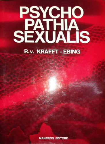 PSYCHOPATHIA SEXUALIS - Richard Von Kraft-Ebing