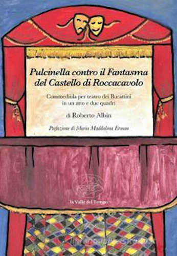 PULCINELLA CONTRO IL FANTASMA DEL CASTELLO DI ROCCACAVOLO - Roberto Albin