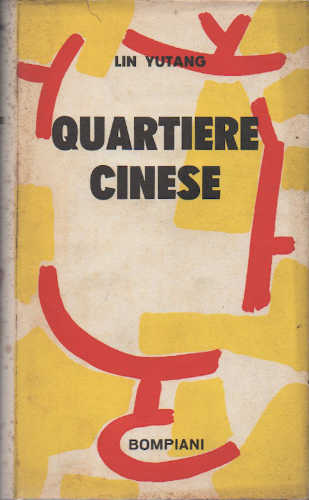 QUARTIERE CINESE - Lin Yutang QUARTIERE CINESE - Lin Yutang