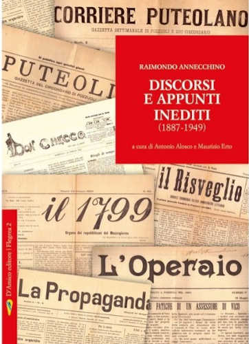 RAIMONDO ANNECCHINO. DISCORSI E APPUNTI INEDITI (1887-1949) - Antonio Alosco, Maurizio Erto libro RAIMONDO ANNECCHINO. DISCORSI E APPUNTI INEDITI (1887-1949) - Antonio Alosco, Maurizio Erto