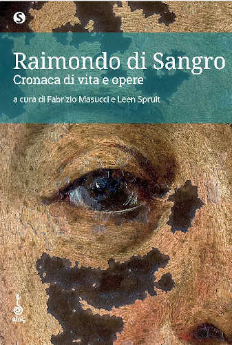 RAIMONDO DI SANGRO Cronaca di vita e opere - A cura di Fabrizio Masucci e Leen Spruit 