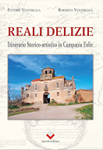 REALI DELIZIE. Itinerario Storico-artistico in Campania Felix  - Ettore Ventrella, Roberta Ventrella