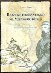 REAZIONE E BRIGANTAGGIO NEL MEZZOGIORNO D'ITALIA - Angelo Cerri