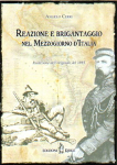 REAZIONE E BRIGANTAGGIO NEL MEZZOGIORNO D'ITALIA - Angelo Cerri