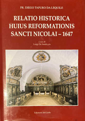 RELATIO HISTORICA HIUS REFORMATIO NIS SANCTI NICOLAI (1647) - Diego Tafuro da Lequile (Frate)