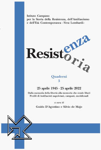 RESISTENZA-RESISTORIA, 25 aprile 1945 – 25 aprile 2022. A cura di Guido D'Agostino e di Silvio De Majo