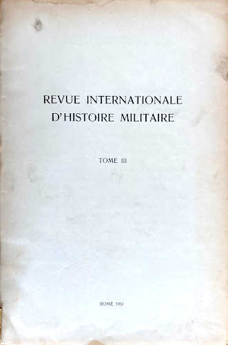 REVUE INTERNATIONALE D'HISTOIRE MILITAIRE. Tome III - AA.VV.