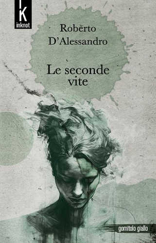 LE SECONDE VITE - Roberto D'Alessandro libro LE SECONDE VITE - Roberto D'Alessandro