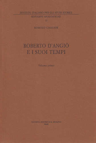 Romolo Caggese - ROBERTO D’ANGIÒ E I SUOI TEMPI. Volume I libro Romolo Caggese - ROBERTO D’ANGIÒ E I SUOI TEMPI. Volume I