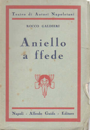 L'ANIELLO A FFEDE - Rocco Galdieri L'ANIELLO A FFEDE - Rocco Galdieri