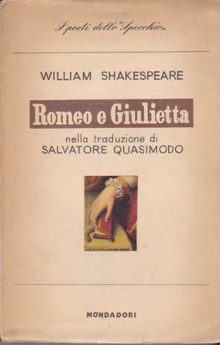 ROMEO E GIULIETTA - William Shakespeare, a cura di Salvatore Quasimodo