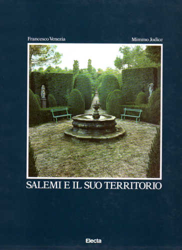 SALEMI E IL SUO TERRITORIO - Francesco Venezia, Mimmo Jodice SALEMI E IL SUO TERRITORIO - Francesco Venezia, Mimmo Jodice