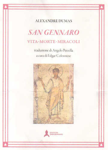 SAN GENNARO. Vita - Morte - Miracoli - Alexandre Dumas SAN GENNARO. Vita - Morte - Miracoli - Alexandre Dumas