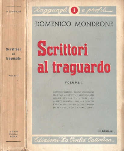 SCRITTORI AL TRAGUARDO - Domenico Mondrone. vol. I SCRITTORI AL TRAGUARDO - Domenico Mondrone. vol. I