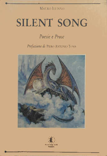 SILENT SONG. Poesie e prose - Mauro Illiano