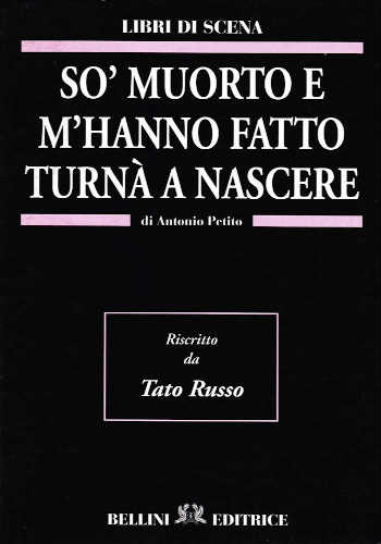 libro SO’ MUORTO E M’HANNO FATTO TURNÀ A NASCERE - Antonio Petito
