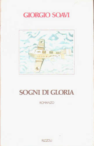 SOGNI DI GLORIA - Giorgio Soavi SOGNI DI GLORIA - Giorgio Soavi