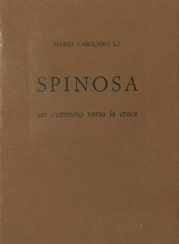 SPINOSA. Un cammino verso la Croce - Mario Casolaro S.J.