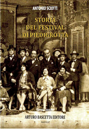 STORIA DEL FESTIVAL DI PIEDIGROTTA (1890-2010) - Antonio Sciotti