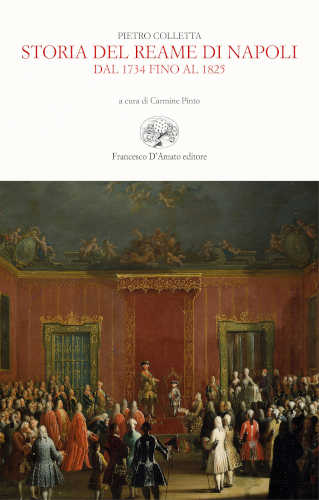 STORIA DEL REAME DI NAPOLI DAL 1734 FINO AL 1825  - Pietro Colletta. A cura di Carmine Pinto