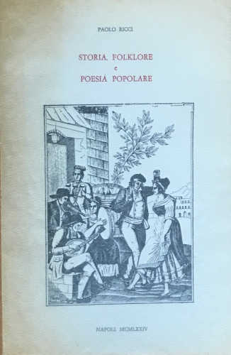 STORIA, FOLKLORE E POESIA POPOLARE - Paolo Ricci