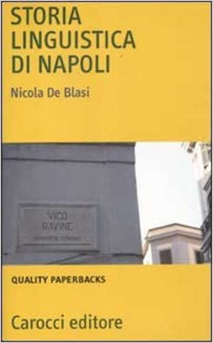 STORIA LINGUISTICA DI NAPOLI - Nicola De Blasi STORIA LINGUISTICA DI NAPOLI - Nicola De Blasi