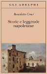 STORIE E LEGGENDE NAPOLETANE - Benedetto Croce.