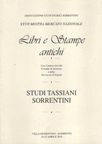 STUDI TASSIANI SORRENTINI 2010 - A cura dell'Associazione Studi Storici Sorrentini STUDI TASSIANI SORRENTINI 2010 - A cura dell'Associazione Studi Storici Sorrentini