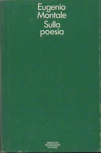 SULLA POESIA - Eugenio Montale SULLA POESIA - Eugenio Montale