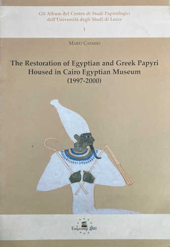THE RESTORATION OF EGYPTIAN AND GREEK PAPYRI HOUSED IN CAIRO EGYPTIAN MUSEUM (1997 - 2000) - Mauro Capasso