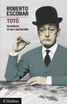 toto_avventura_di_una_marionetta_roberto_escobar toto_avventura_di_una_marionetta_roberto_escobar