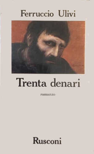 TRENTA DENARI - Ferruccio Ulivi TRENTA DENARI - Ferruccio Ulivi