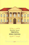 trenta_per_cento_matilde_serao