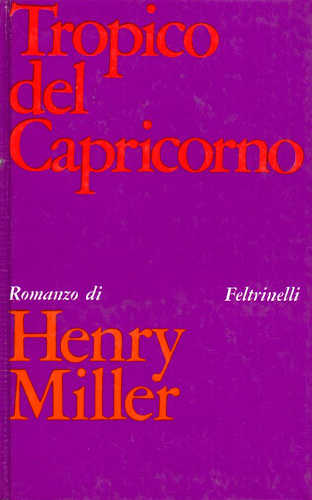TROPICO DEL CAPRICORNO - Henry Miller TROPICO DEL CAPRICORNO - Henry Miller