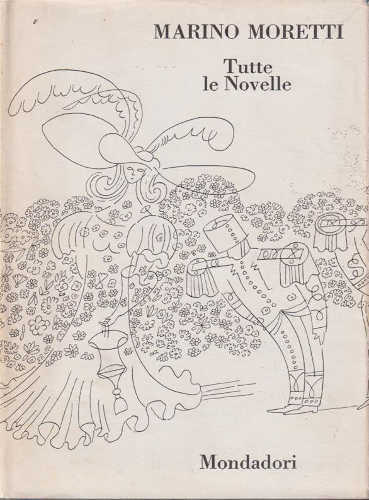 MARINO MORETTI - TUTTE LE NOVELLE MARINO MORETTI - TUTTE LE NOVELLE