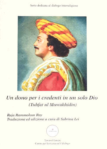 UN DONO PER I CREDENTI IN UN SOLO DIO (Tuhfat ul Muwahhidin) - Raja Rammohun Roy