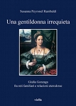 una gentildonna irrequieta. giulia gonzaga