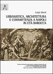 urbanistica architettura e committenza a napoli in età barocca