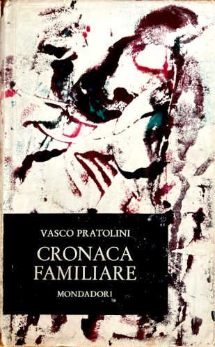 Vasco Pratolini - CRONACA FAMILIARE Vasco Pratolini - CRONACA FAMILIARE