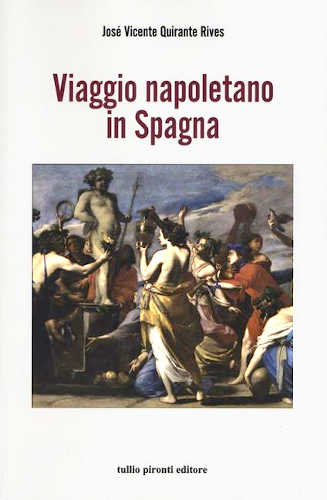 VIAGGIO NAPOLETANO IN SPAGNA - José Vicente Quirante Rives VIAGGIO NAPOLETANO IN SPAGNA - José Vicente Quirante Rives