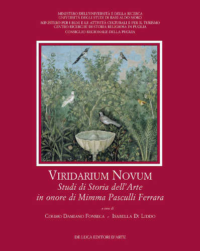 VIRIDARIUM NOVUM. Studi di storia dell'arte in onore di Mimma Pasculli Ferrara - Cosimo Damiano Fonseca, Isabella Di Liddo