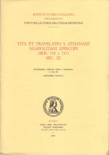 VITA ET TRANSLATIO S. ATHANASII NEAPOLITANI EPISCOPI (BHL 735 E 737) SEC. XI - Antonio Vuolo