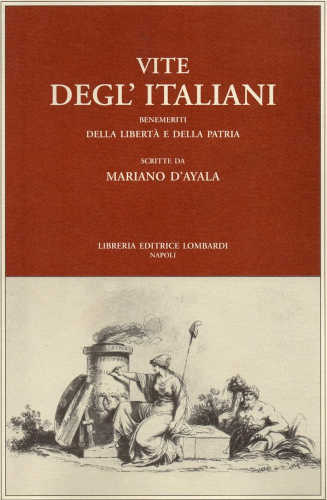VITE DEGL' ITALIANI benemeriti della libertà e della patria - Mariano D'Ayala libro VITE DEGL' ITALIANI benemeriti della libertà e della patria - Mariano D'Ayala