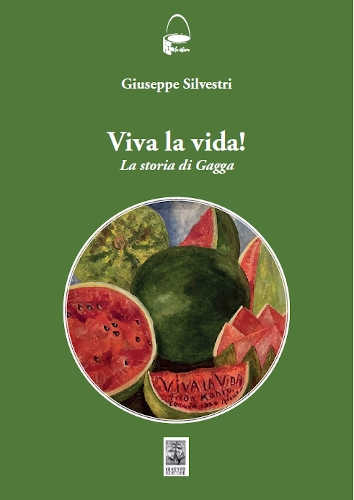 VIVA LA VIDA! La storia di Gagga - Giuseppe Silvestri